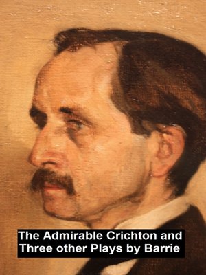 cover image of The Admirable Crichton and Three Other Plays